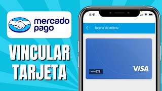 Cómo VINCULAR Tarjeta De Débito A MERCADOPAGO  Asociar Tarjeta A Mercado Pago [upl. by Aven]