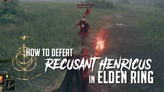 How to Defeat Recusant Henricus in Elden Ring Easy Kill [upl. by Anibas]