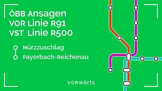 ÖBB Ansagen VOR Linie R91  VST Linie R500 Mürzzuschlag  PayerbachReichenau [upl. by Sema494]