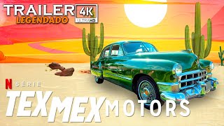 Tex Mex Motors 2023  Trailer Legendado 4k  Série Netflix [upl. by Akienahs399]