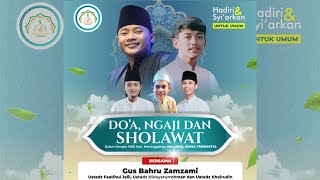 NGAJI DOA DAN SHOLAWAT MEMPERINGATI 1000 HARI ALM ARIEL SURYA TRIPRASTYA BERSAMA GUS BAHRU ZAMZAMI [upl. by Gniw182]