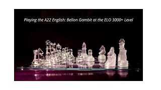 A22 English Bellon Gambit ELO rated 3140 [upl. by Tiphani21]