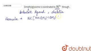 Dimethylglyoxime is coordinated to Ni2 through   12  COORDINATION COMPOUNDS  CHEMISTRY [upl. by Zedecrem513]