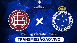 LANÚS X CRUZEIRO AO VIVO  SULAMERICANA 2024 AO VIVO  DIRETO DA LA FORTALEZA [upl. by Hyacintha]