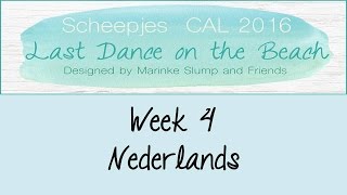 Week 4 NL  Last dance on the beach  Scheepjes CAL 2016 Nederlands [upl. by Nho]