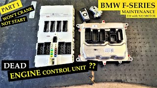 CAR wont CRANK amp not START  DEAD Engine control unit DME  PART 1  BMW F20 engine N13 [upl. by Robillard]