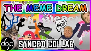 The Meme Dream Synced Collab hosted by H360 [upl. by Rickert787]