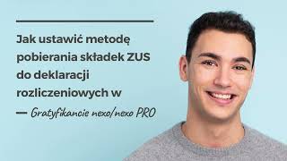 Jak ustawić metodę pobierania składek ZUS do dekl rozliczeniowych w Gratyfikancie nexonexo PRO [upl. by Poock]