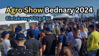 Agro Show Bednary 2024  CielakowyVlog 12 [upl. by Angie281]