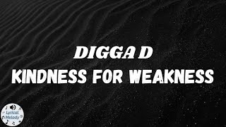 Digga D  Kindness For Weakness Lyrics [upl. by Unders]