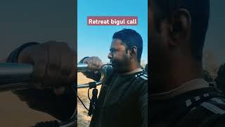 Retreat call for bigul youtubeshorts shorts bigul [upl. by Bunde592]