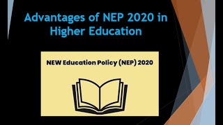 Advantages of NEP 2020 in Higher Education [upl. by Eiramaneet]