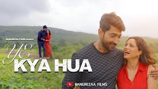 Ye Kya Hua  Vyom Singh Rajput  Rahul Mehra  Rohit Kumar  Rangrezaa Films [upl. by Wurtz]