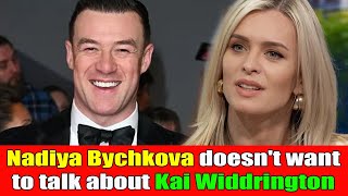 Nadiya Bychkova shares why she doesnt want to talk about her ex Kai Widdrington [upl. by Akkire]