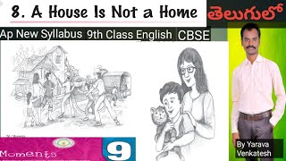 A House Is Not a Home  Unit8  Moments  Supplementary reader  9th class  AP New SyllabusCBSE [upl. by Arliene]