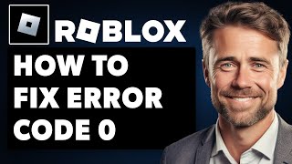 How To Fix Roblox Error Code 0 Full 2024 Guide [upl. by Etep]