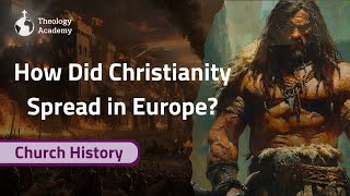 How Did Christianity Spread in Europe  Church History [upl. by Roi]