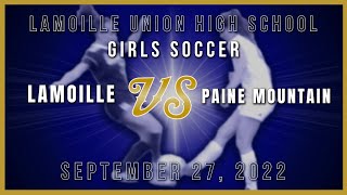 Lamoille vs Paine Mountain 92722  Girls Varsity Soccer [upl. by Abshier880]