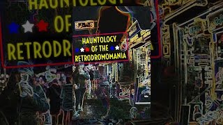 Hauntology of the Retrodromomania [upl. by Tamah288]