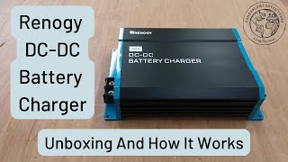 Renogy 40A DC to DC Battery Charger  UNBOXING amp How It Works [upl. by Tayler337]