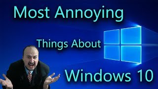 Top 7 Most Annoying things about Windows 10 [upl. by Lieno]