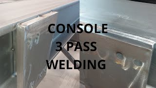 Console three  pass weld [upl. by Grani703]