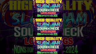 HIGH QUALITY SOUNDCHECK LOVE SONG NONSTOP BATTLE MIX 2024  NEW SLOWJAM REMIX SVMSLOWJAM [upl. by Atina]