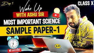 Most Important Science Sample Paper 1  Class 10th Science Board Revision Wake Up Day 7 Ashu Sir [upl. by Penhall519]