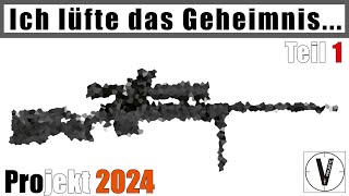 Ich lüfte das Geheimnis • Projekt 2024 • Teil 1 [upl. by Sonstrom]