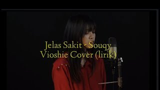 Jelas Sakit  Souqy  Vioshie Cover lirik [upl. by Peri]