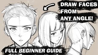 How to Draw Anime Faces from ANY ANGLE Full BEGINNER Guide 🙃 [upl. by Amadeo]