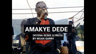 AMAKYE DEDE  OKYENA SESEE LYRICS [upl. by Agneta]