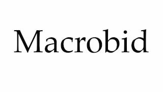 How to Pronounce Macrobid [upl. by Aitnic]