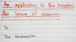 An application to the principal for leave of absence  English letter writing [upl. by Nosredna182]