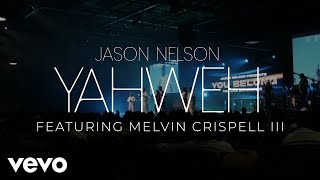 Jason Nelson  Yahweh Live Official Video ft Melvin Crispell III [upl. by Ezechiel943]