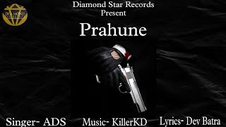 Prahune  Official Song AudioADS  Dev Batra  Killer KD  Latest Punjabi Song 2023 [upl. by Llorrac311]