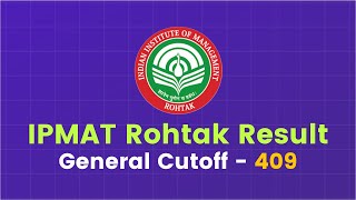 IPMAT IIM Rohtak Shortlists Out  General Cutoff  409 [upl. by Delmar]