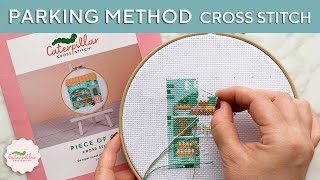 Cross Stitch Parking Method 101 for Beginners  Caterpillar Cross Stitch [upl. by Lletnom]