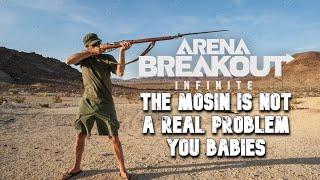 Arena Breakout Infinite players HATE the Mosin [upl. by Aliakim]