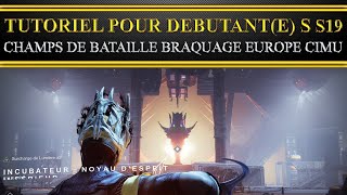 Destiny 2 Fr GUIDE  pour débutantes  Champs bataille  braquage  Europe CIMU 1550 S19 [upl. by Suckow]