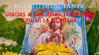 San judas Tadeo me ayudó a cruzar la frontera [upl. by Bryce]