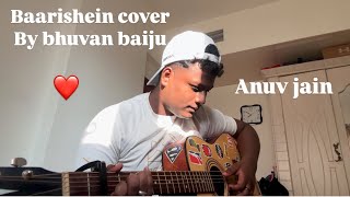 Baarishein  anuvjain  cover by bhuvan baiju ❤️ [upl. by Everard]