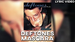 Deftones  Mascara Lyric Video [upl. by Carolann]