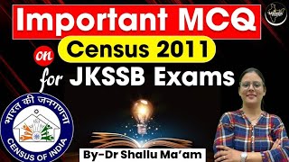 IMP MCQ on Census Of India 2011 for JKSSB exams by Dr Shallu mamjkpoliceconstable jkssbsi [upl. by Yetah804]