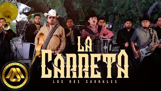 Los Dos Carnales  La Carreta Video Oficial [upl. by Cilo]