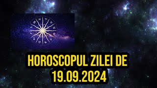 Horoscopul zilei de 19 septembrie 2024 Taurii trebuie să privească cu încredere spre viitor [upl. by Sidnak]