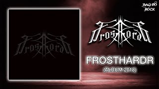 Frosthardr  Frosthardr Álbum 2018 [upl. by Etsyrk]