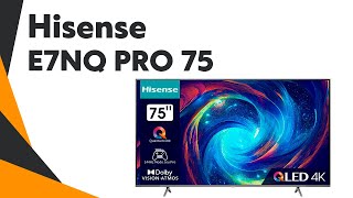 Televisor Hisense E7NQ PRO 75quot 75E77NQ PRO [upl. by Nylave]