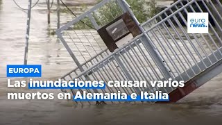 Las inundaciones que asolan Europa causan varios muertos en Alemania e Italia [upl. by Alaet61]