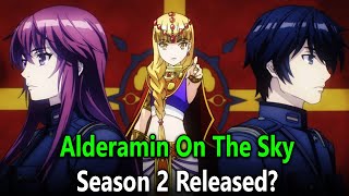 Alderamin On The Sky Season 2 Release date [upl. by Ylrad]